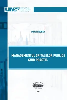 Managementul spitalelor publice. Ghid practic