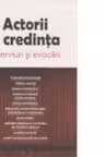 Actorii si credinta. Interviuri si evocari