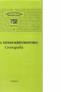 P.S.B. vol VII - Cronografia - Sfantul Teofan Marturisitorul