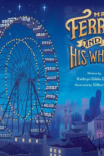 Mr. Ferris and His Wheel