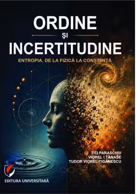 Ordine si incertitudine. Entropia, de la fizica la constiinta