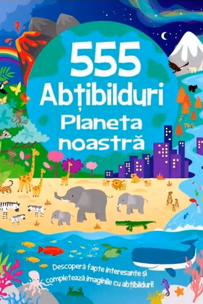 555 abtibilduri. Planeta noastra