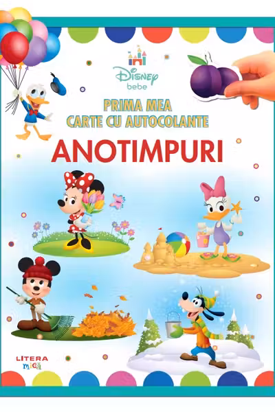 DISNEY BEBE. PRIMA MEA CARTE CU AUTOCOLANTE. ANOTIMPURI