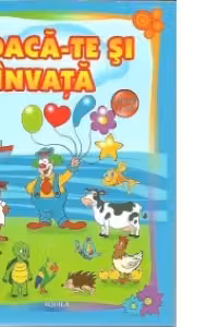 Joaca-te si invata. Activitati 3-4 ani