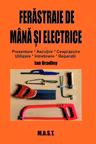 Ferastraie de mana si electrice