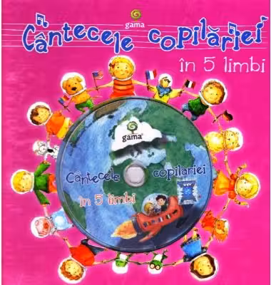 Cantecele copilariei in 5 limbi