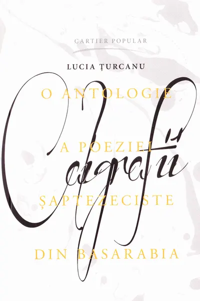 Caligrafii. Lucia Turcanu.