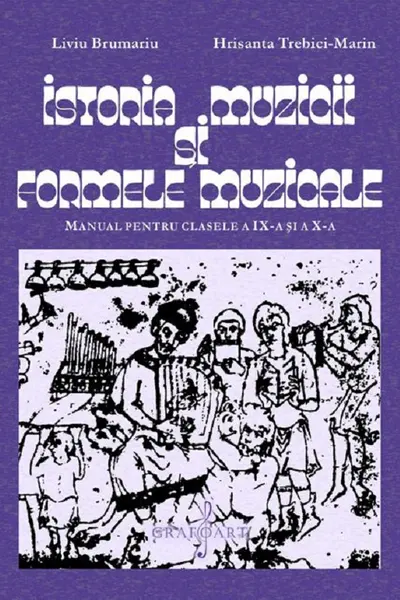 Istoria muzicii și formele muzicale - Clasele 9-10 - Manual