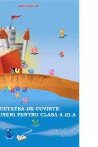Cetatea de cuvinte - Compuneri pentru clasa a III-a
