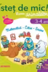 Istet de mic! Lumea animalelor. Matematica - Citire - Scriere (3-4 ani)