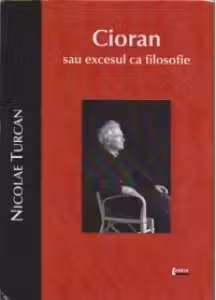 Cioran sau excesul ca filosofie