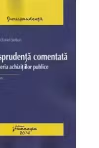 Jurisprudenta comentata in materia achizitiilor publice. Vol. IV