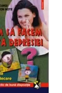 Cum sa facem fata depresiei. Exercitii eficiente de vindecare