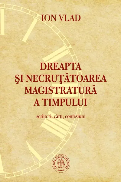 Dreapta și necrutătoarea magistratură a timpului. Scriitori, cărți, confesiuni