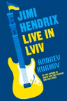 Jimi Hendrix Live in Lviv