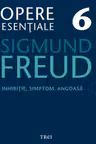 Opere Esentiale, vol. 6 – Inhibitie, simptom, angoasa