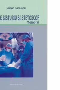 Intre bisturiu si stetoscop Memorii 1944-1949