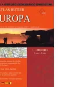 Atlas rutier Europa (1: 800 000) - sosele europene, repere automobilistice, campinguri