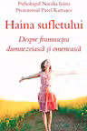 Haina sufletului. Despre frumusetea dumnezeiasca si omeneasca - Psiholog Natalia Inina, Protoiereu Pavel Kartasev