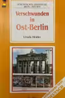 Verschwunden in Ost-Berlin (Paperback)