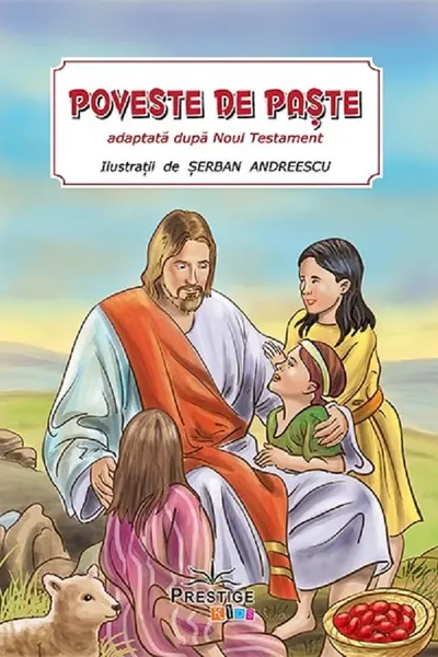 Poveste de Paste. Adaptata dupa Noul Testament