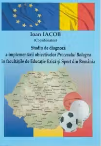 Studiu de diagnoza a implementarii obiectivelor Procesului Bologna in facultatile de Educatie fizica si Sport din Romania