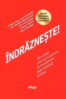 Indrazneste! Din culisele celui mai bun proiect de transformare organizationala din lume