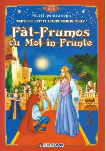 Fat-Frumos cu Mot-in-Frunte. Carte de citit cu litere mari de tipar