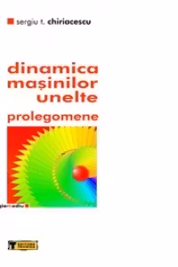 Dinamica Masinilor Unelte - Prolegomene