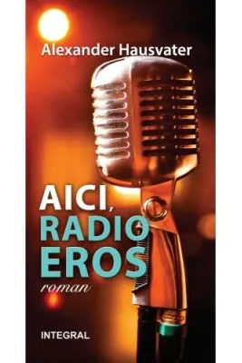 AICI, RADIO EROS (roman)