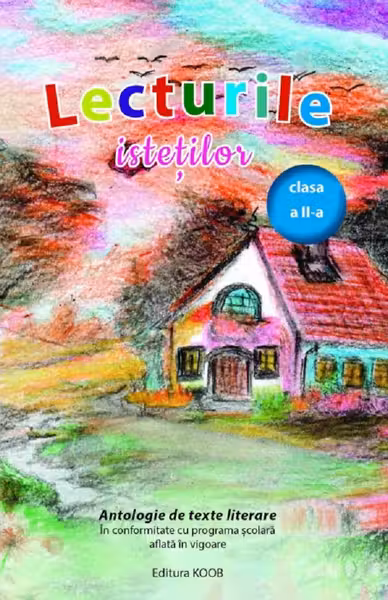 Lecturile isteților. Antologie de texte literare - Clasa 2