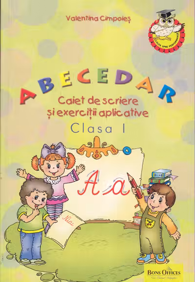 Abecedar cl.1. Caiet de scriere si exercitii aplicative Cimpoies V