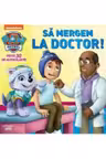 PATRULA CATELUSILOR. SA MERGEM LA DOCTOR!
