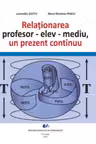 Relationarea profesor-elev-mediu, un prezent continuu