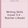 Writing Skills (Level 3-4 - Teacher s Book)