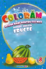 Colorăm desene mari pentru cei mici: Fructe
