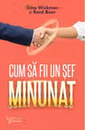 Cum sa fii un sef Minunat