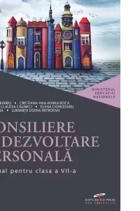 Consiliere si dezvoltare personala. Manual pentru clasa a VII-a