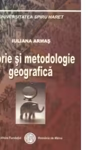 Teorie si metodologie geografica