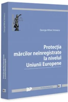 Protecția marcilor neinregistrate la nivelul Uniunii Europene