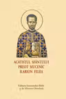 Acatistul Sfantului Preot Mucenic Ilarion Felea, format mic