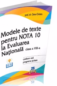 Modele de texte pentru nota 10 la Evaluarea Nationala clasa a VIII-a