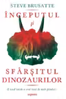 Inceputul si sfarsitul dinozaurilor