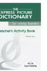 Dictionar ilustrat The Express Picture Dictionary for young learners. Caietul profesorului