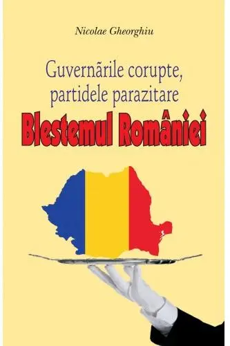 Blestemul României. Guvernările corupte, partidele parazitare