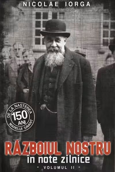 Razboiul Nostru in Note Zilnice Vol. 2