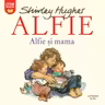 ALFIE SI MAMA. Shirley Hughes