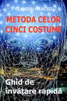 Metoda celor cinci costume. Ghid de invatare rapida