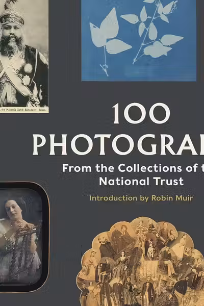 100 Photographs from the Collections of the National Trust