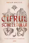Cifrul scheletului. Viata secreta a oaselor